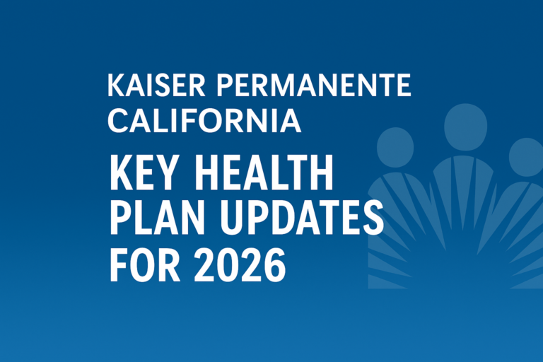 Kaiser Permanente California: Key Health Plan Updates for 2026 ...
